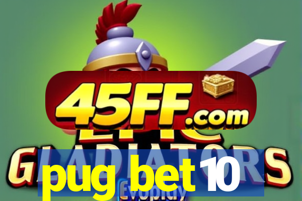 pug bet10